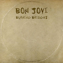 Bon Jovi - Burning bridges lyrics