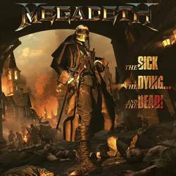 Megadeth The sick, the dying and the dead lyrics 